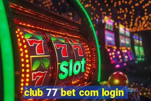 club 77 bet com login